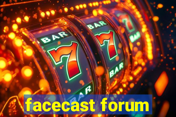 facecast forum